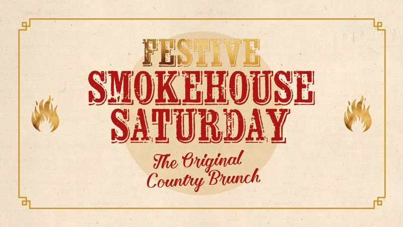 Festive Smokehouse Saturday
