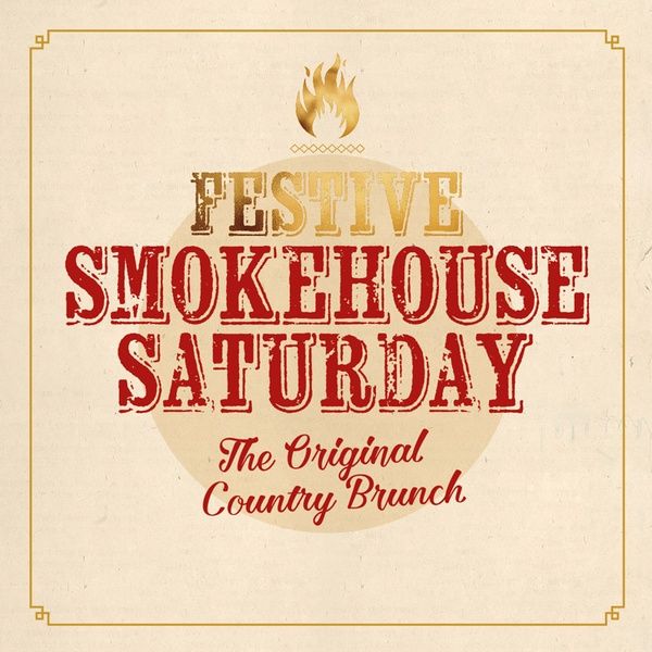Festive Smokehouse Saturday